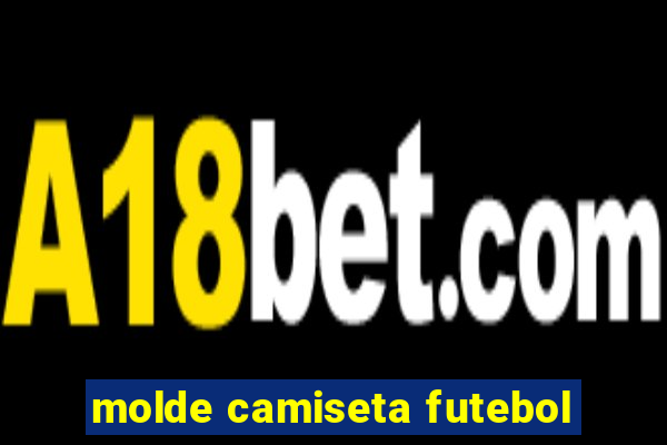 molde camiseta futebol